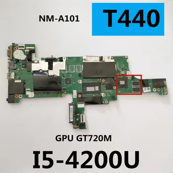 VIVL0 NM-A101 Pre Lenovo Thinkpad T440 Notebook základnej Dosky, PROCESORA I5 4200U GPU GT720M Test Práca FRU 00HW219 04X4036 04X4037
