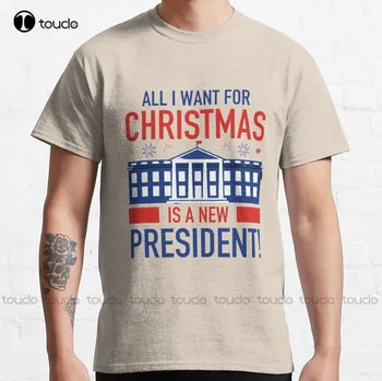 Všetko, čo Chcem Na Vianoce Je Nový Prezident Klasické T-Tričko T-Košele Pre Mužov Vlastné Aldult Teen Unisex Digitálna Tlač Xs-5Xl